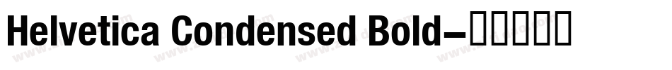 Helvetica Condensed Bold字体转换